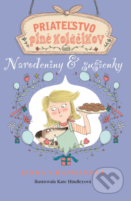 Kniha: Priateľstvo plné koláčikov: Narodeniny & sušienky (Linda Chapman). Albatros SK, 2017 Kniha: Priateľstvo plné koláčikov: Narodeniny & sušienky (Linda Chapman). Albatros SK, 2017
