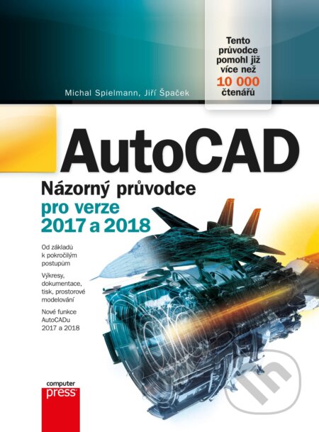 Kniha: AutoCAD (Jiří Špaček a Michal Spielmann). Computer Press, 2017 Kniha: AutoCAD (Jiří Špaček a Michal Spielmann). Computer Press, 2017