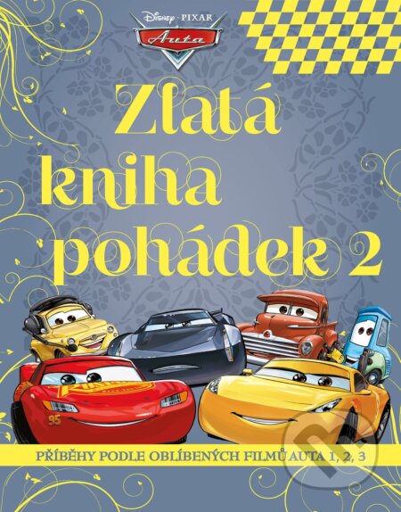 Kniha: Auta: Zlatá kniha pohádek 2 (Egmont ČR). Egmont ČR, 2017 Kniha: Auta: Zlatá kniha pohádek 2 (Egmont ČR). Egmont ČR, 2017