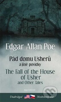 Kniha: Pád domu Usherů a další povídky / The Fall of the House of Usher and other Tales (Edgar Allan Poe). Garamond, 2017 Kniha: Pád domu Usherů a další povídky / The Fall of the House of Usher and other Tales (Edgar Allan Poe). Garamond, 2017