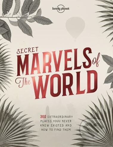 Kniha: Secret Marvels of the World (Lonely Planet). Lonely Planet, 2017 Kniha: Secret Marvels of the World (Lonely Planet). Lonely Planet, 2017