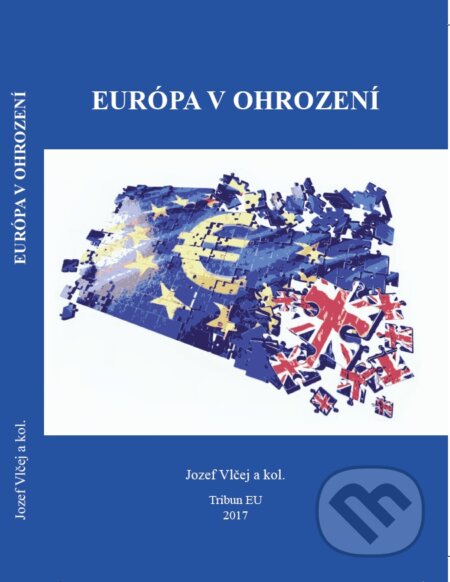Kniha: Európa v ohrození (Jozej Vlčej). Tribun EU, 2017 Kniha: Európa v ohrození (Jozej Vlčej). Tribun EU, 2017