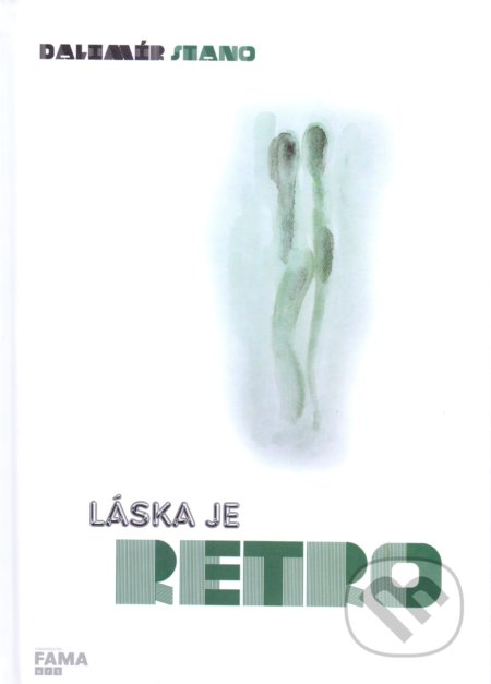 Kniha: Láska je retro (Dalimír Stano). FAMA art, 2017 Kniha: Láska je retro (Dalimír Stano). FAMA art, 2017