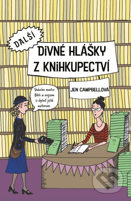 Kniha: Další divné hlášky z knihkupectví (Jen Campbell). CPRESS, 2017 Kniha: Další divné hlášky z knihkupectví (Jen Campbell). CPRESS, 2017