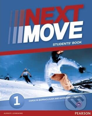 Kniha: Next Move 1: Student's Book (Carolyn Barraclough a Katherine Stannett). Pearson, 2013 Kniha: Next Move 1: Student's Book (Carolyn Barraclough a Katherine Stannett). Pearson, 2013