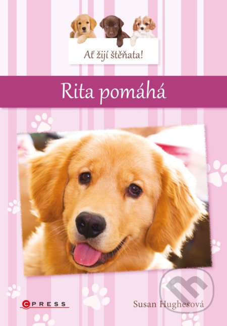 Kniha: Ať žijí štěňata! Rita pomáhá (Susan Hughes). CPRESS, 2017 Kniha: Ať žijí štěňata! Rita pomáhá (Susan Hughes). CPRESS, 2017