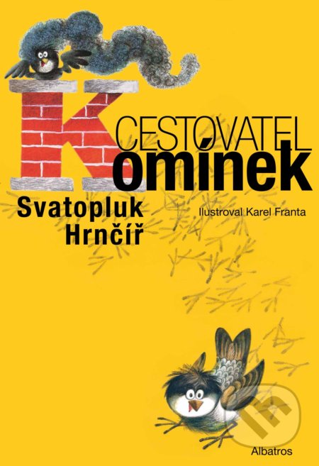 Kniha: Cestovatel Komínek (Svatopluk Hrnčíř). Albatros CZ, 2017 Kniha: Cestovatel Komínek (Svatopluk Hrnčíř). Albatros CZ, 2017