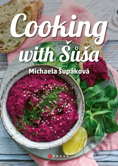 Kniha: Cooking with Šůša (Michaela Šupáková). CPRESS, 2017 Kniha: Cooking with Šůša (Michaela Šupáková). CPRESS, 2017