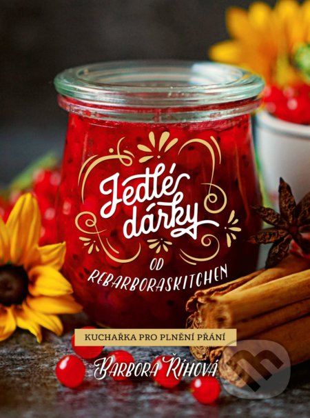 Kniha: Jedlé dárky od rebarboraskitchen (Barbora Říhová). CPRESS, 2017 Kniha: Jedlé dárky od rebarboraskitchen (Barbora Říhová). CPRESS, 2017