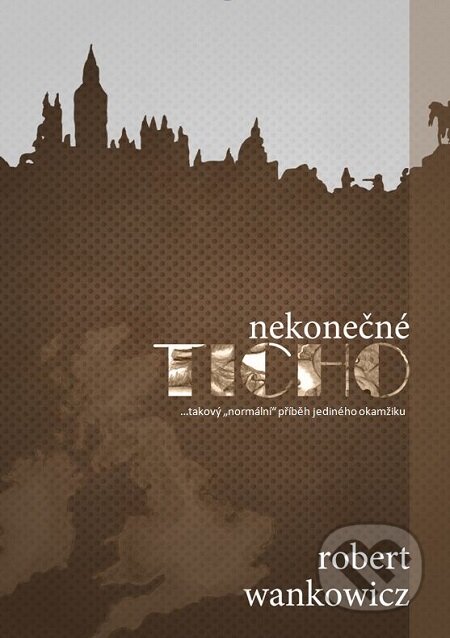 E-kniha: Nekonečné ticho (Robert Wankowicz). TZ-one, 2014 E-kniha: Nekonečné ticho (Robert Wankowicz). TZ-one, 2014