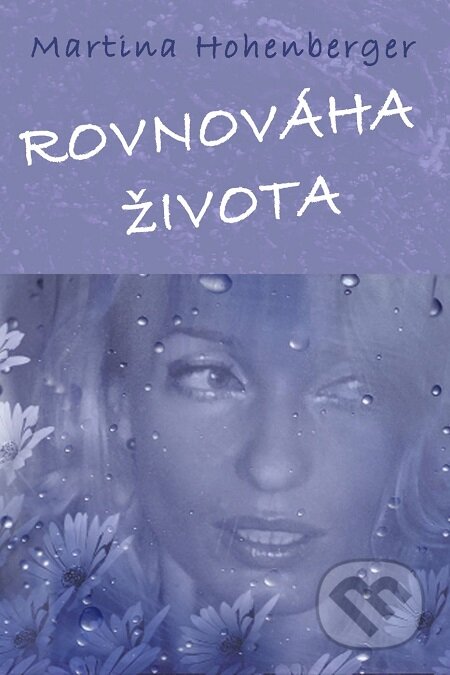 E-kniha: Rovnováha života (Martina Hohenberger). TZ-one, 2016 E-kniha: Rovnováha života (Martina Hohenberger). TZ-one, 2016