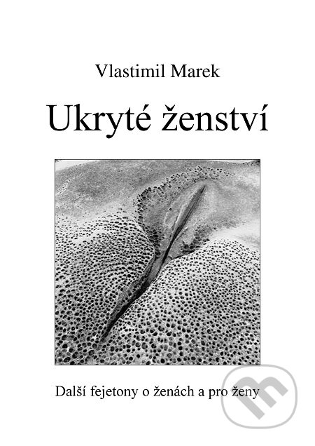 E-kniha: Ukryté ženství (Vlastimil Marek). TZ-one, 2015 E-kniha: Ukryté ženství (Vlastimil Marek). TZ-one, 2015