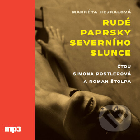 Audiokniha: Rudé paprsky severního slunce (Markéta Hejkalová). Tebenas, 2017 Audiokniha: Rudé paprsky severního slunce (Markéta Hejkalová). Tebenas, 2017