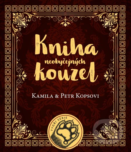 Kniha: Kniha neobyčejných kouzel (Kamila Kopsová a Petr Kops). Edika, 2017 Kniha: Kniha neobyčejných kouzel (Kamila Kopsová a Petr Kops). Edika, 2017