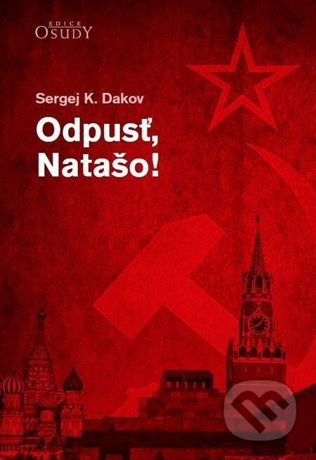 E-kniha: Odpusť, Natašo! (Sergej K. Dakov). Karmelitánské nakladatelství, 2015 E-kniha: Odpusť, Natašo! (Sergej K. Dakov). Karmelitánské nakladatelství, 2015