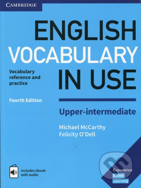 Kniha: English Vocabulary in Use Upper-Intermediate: Vocabulary reference and practice (Felicity O'Dell a Michael McCarthy). Oxico, 2017 Kniha: English Vocabulary in Use Upper-Intermediate: Vocabulary reference and practice (Felicity O'Dell a Michael McCarthy). Oxico, 2017