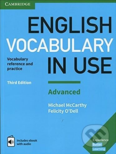 Kniha: English Vocabulary in Use: Advanced (cambridMichael McCarthy a Felicity O'Dell). Cambridge University Press, 2017 Kniha: English Vocabulary in Use: Advanced (cambridMichael McCarthy a Felicity O'Dell). Cambridge University Press, 2017