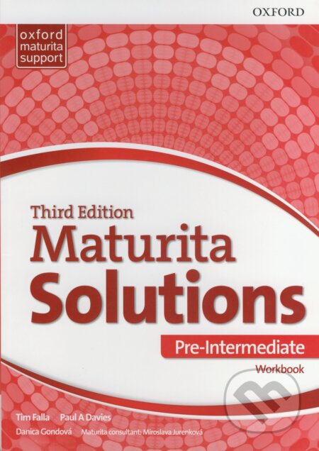 Kniha: Maturita Solutions - Pre-Intermediate - Workbook (Tim Fall a Paul A. Davies). Oxford University Press, 2017 Kniha: Maturita Solutions - Pre-Intermediate - Workbook (Tim Fall a Paul A. Davies). Oxford University Press, 2017