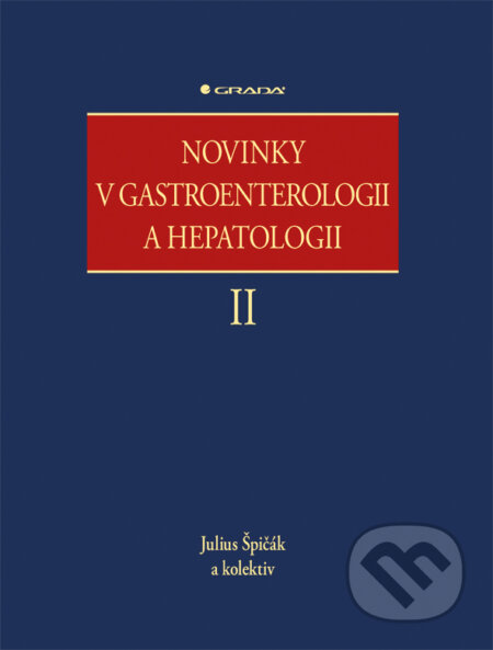 E-kniha: Novinky v gastroenterologii a hepatologii II (Július Špičák a kolektiv). Grada, 2017 E-kniha: Novinky v gastroenterologii a hepatologii II (Július Špičák a kolektiv). Grada, 2017