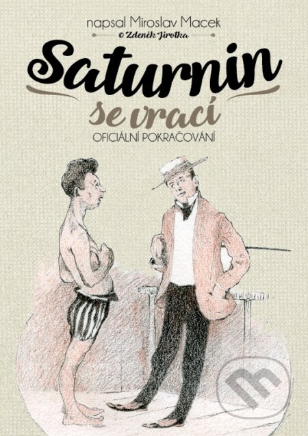Kniha: Saturnin se vrací (Miroslav Macek a Zdeněk Jirotka). XYZ, 2017 Kniha: Saturnin se vrací (Miroslav Macek a Zdeněk Jirotka). XYZ, 2017