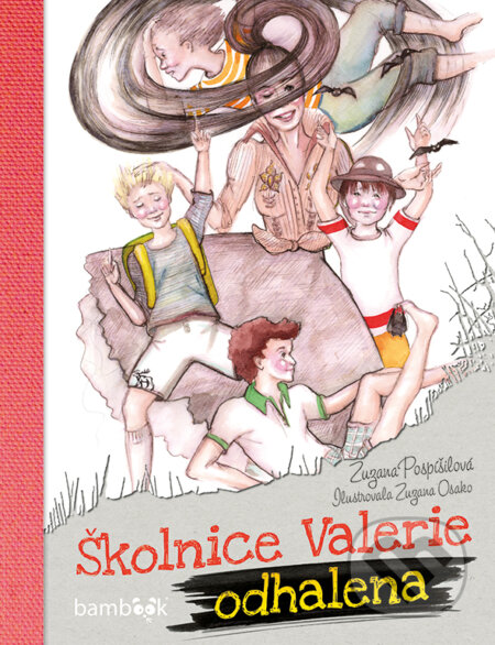 Kniha: Školnice Valerie odhalena (Zuzana Pospíšilová). Bambook, 2017 Kniha: Školnice Valerie odhalena (Zuzana Pospíšilová). Bambook, 2017