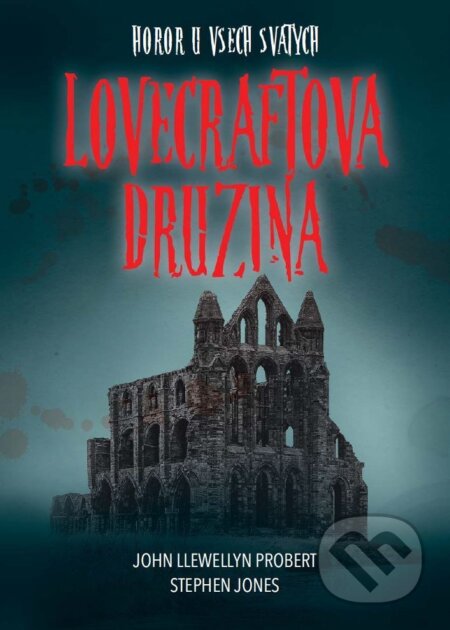 Kniha: Lovecraftova družina: Horor u Všech svatých (John Llewellyn Probert a Stephen Jones). XYZ, 2017 Kniha: Lovecraftova družina: Horor u Všech svatých (John Llewellyn Probert a Stephen Jones). XYZ, 2017