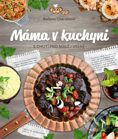 Kniha: Máma v kuchyni (Barbora Charvátová). CPRESS, 2017 Kniha: Máma v kuchyni (Barbora Charvátová). CPRESS, 2017