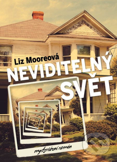 Kniha: Neviditelný svět (Liz Moore). XYZ, 2017 Kniha: Neviditelný svět (Liz Moore). XYZ, 2017