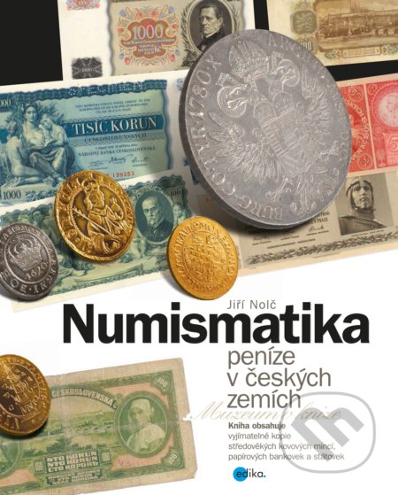 Kniha: Numismatika (Jiří Nolč). Edika, 2017 Kniha: Numismatika (Jiří Nolč). Edika, 2017