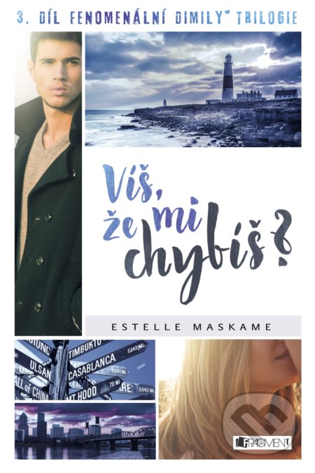 Kniha: Víš, že mi chybíš? (Estelle Maskame). Nakladatelství Fragment, 2018 Kniha: Víš, že mi chybíš? (Estelle Maskame). Nakladatelství Fragment, 2018