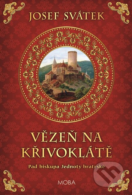 E-kniha: Vězeň na Křivoklátě (Josef Svátek). Moba, 2016 E-kniha: Vězeň na Křivoklátě (Josef Svátek). Moba, 2016