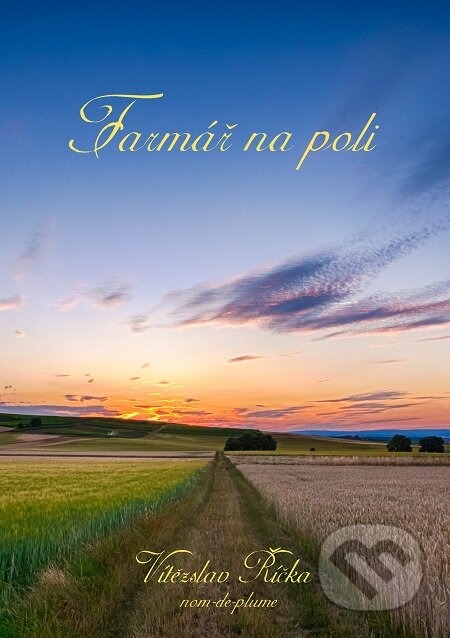 E-kniha: Farmář na poli (Vítězslav Říčka). E-knihy jedou E-kniha: Farmář na poli (Vítězslav Říčka). E-knihy jedou