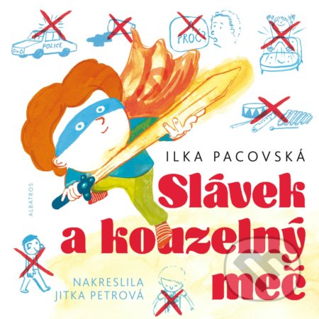 Kniha: Slávek a kouzelný meč (Ilka Pacovská). Albatros CZ, 2017 Kniha: Slávek a kouzelný meč (Ilka Pacovská). Albatros CZ, 2017