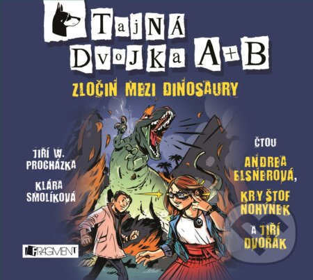 Audiokniha: Tajná dvojka A + B: Zločin mezi dinosaury (Jan W. Procházka a Klára Smolíková). Nakladatelství Fragment, 2017 Audiokniha: Tajná dvojka A + B: Zločin mezi dinosaury (Jan W. Procházka a Klára Smolíková). Nakladatelství Fragment, 2017