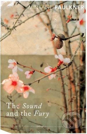 Kniha: The Sound And The Fury (William Faulkner). Vintage, 1995 Kniha: The Sound And The Fury (William Faulkner). Vintage, 1995