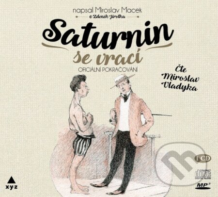 Audiokniha: Saturnin se vrací (Miroslav Macek a Zdeněk Jirotka). XYZ, 2017 Audiokniha: Saturnin se vrací (Miroslav Macek a Zdeněk Jirotka). XYZ, 2017