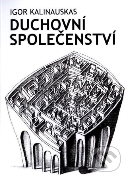 Kniha: Duchovní společenství (Igor Kalinauskas). Pretiko, 2009 Kniha: Duchovní společenství (Igor Kalinauskas). Pretiko, 2009