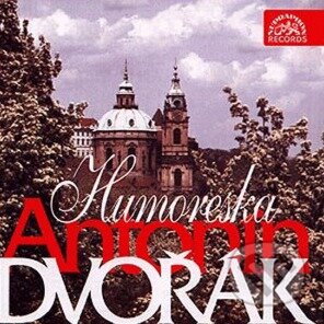 Hudební CD: Antonín Dvořák: Humoreska (Supraphon). Supraphon, 1994 Hudební CD: Antonín Dvořák: Humoreska (Supraphon). Supraphon, 1994