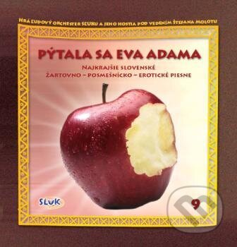 Hudobné CD: SĽUK: 9: Pýtala sa Eva Adama (). , 2006 Hudobné CD: SĽUK: 9: Pýtala sa Eva Adama (). , 2006