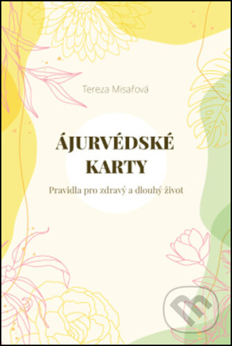 Kniha: Ájurvédské karty (Tereza Misařová). ANAG, 2025 Kniha: Ájurvédské karty (Tereza Misařová). ANAG, 2025