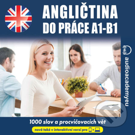 Audiokniha: Angličtina do práce A1-B1 (Tomáš Dvořáček). Audioacademyeu, 2025 Audiokniha: Angličtina do práce A1-B1 (Tomáš Dvořáček). Audioacademyeu, 2025