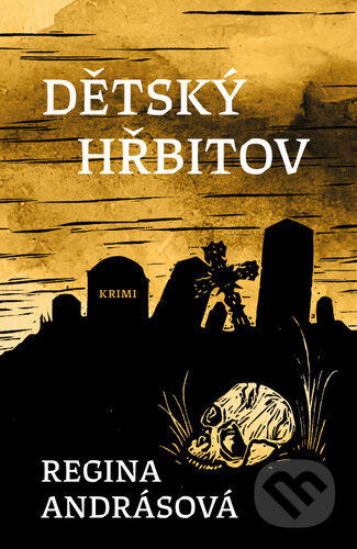 Kniha: Dětský hřbitov (Regina Andrásová). Fobos, 2025 Kniha: Dětský hřbitov (Regina Andrásová). Fobos, 2025