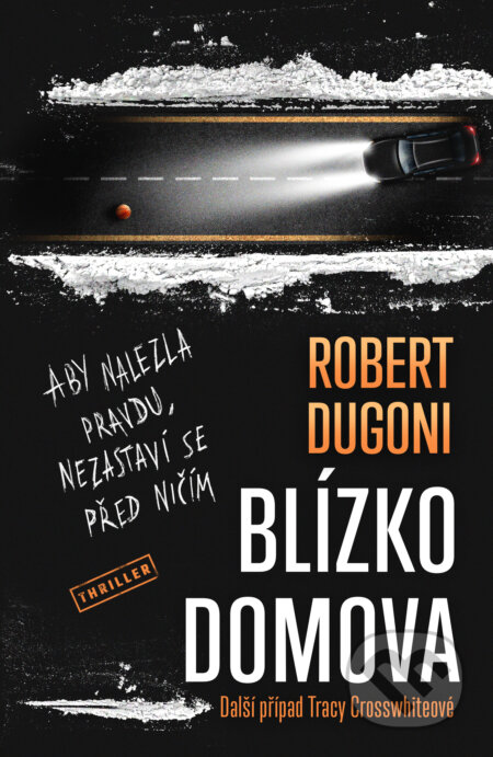 Kniha: Blízko domova (Robert Dugoni). Vendeta, 2025 Kniha: Blízko domova (Robert Dugoni). Vendeta, 2025