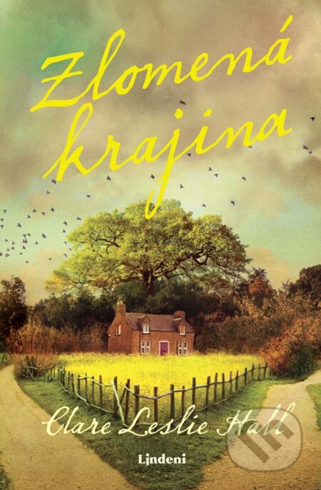 Kniha: Zlomená krajina (Clare Leslie Hall). Lindeni, 2025 Kniha: Zlomená krajina (Clare Leslie Hall). Lindeni, 2025