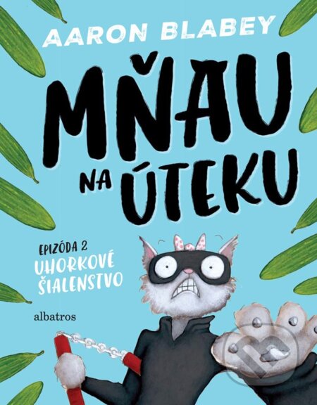 Kniha: Mňau na úteku: Epizóda 2 (Aaron Blabey). Albatros SK, 2025 Kniha: Mňau na úteku: Epizóda 2 (Aaron Blabey). Albatros SK, 2025
