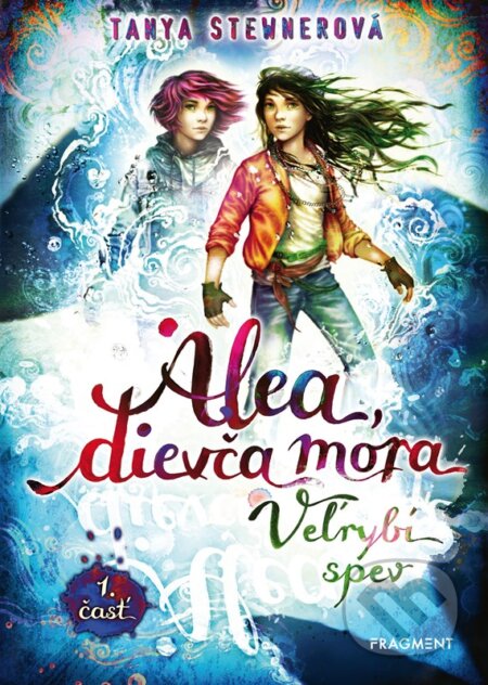 Kniha: Alea, dievča mora 9: Veľrybí spev (1. časť) (Tanya Stewner). Fragment, 2025 Kniha: Alea, dievča mora 9: Veľrybí spev (1. časť) (Tanya Stewner). Fragment, 2025