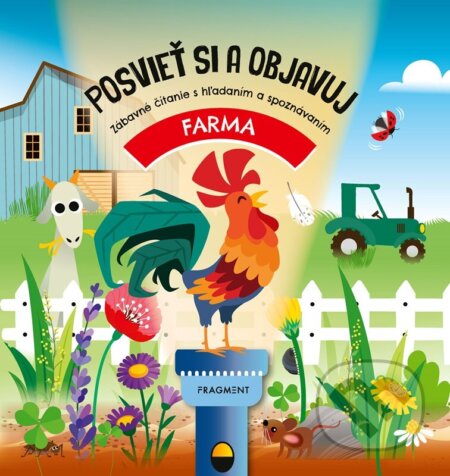 Kniha: Posvieť si a objavuj: FARMA (Fiona Huisman). Fragment, 2025 Kniha: Posvieť si a objavuj: FARMA (Fiona Huisman). Fragment, 2025