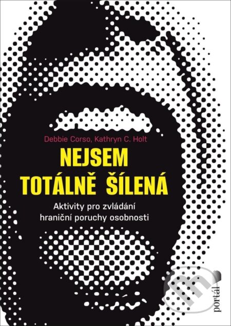 Kniha: Nejsem totálně šílená (Debie Corso a Kathryn C. Holt). Portál, 2025 Kniha: Nejsem totálně šílená (Debie Corso a Kathryn C. Holt). Portál, 2025