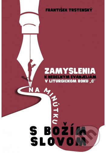Kniha: Zamyslenia k nedeľným evanjeliám v Liturgickom roku "C" (František Trstenský). GG Kežmarok, 2024 Kniha: Zamyslenia k nedeľným evanjeliám v Liturgickom roku "C" (František Trstenský). GG Kežmarok, 2024
