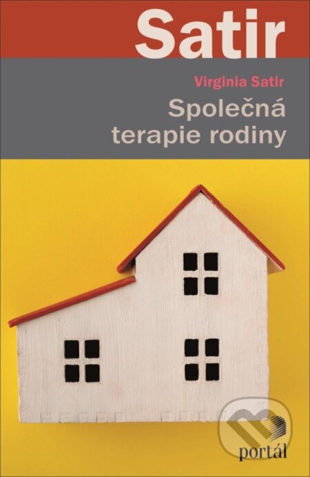 Kniha: Společná terapie rodiny (Virginia Satir). Portál, 2025 Kniha: Společná terapie rodiny (Virginia Satir). Portál, 2025